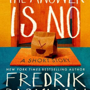 The Answer Is No: A Short Story
