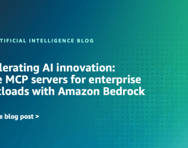 Accelerating AI Innovation with Amazon Bedrock for Enterprise Workloads on Scale MCP Servers